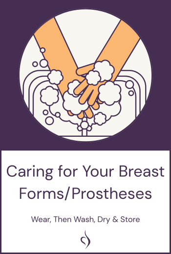 Wear, Then Wash, Dry & Store: Caring for Your Breast Forms